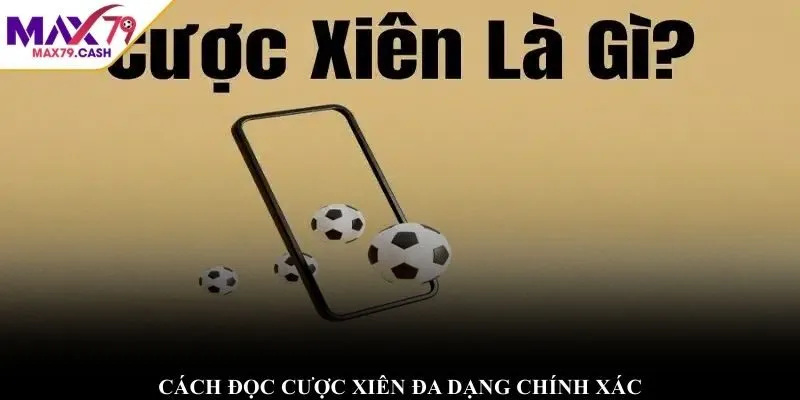 Cách đọc cược xiên đa dạng chính xác