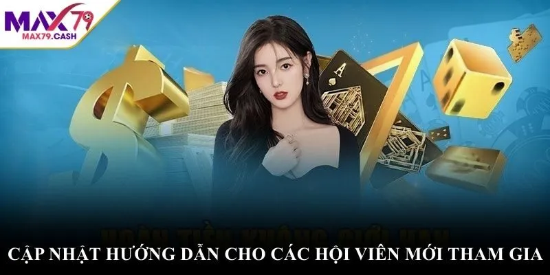Cập nhật hướng dẫn cho các hội viên mới tham gia