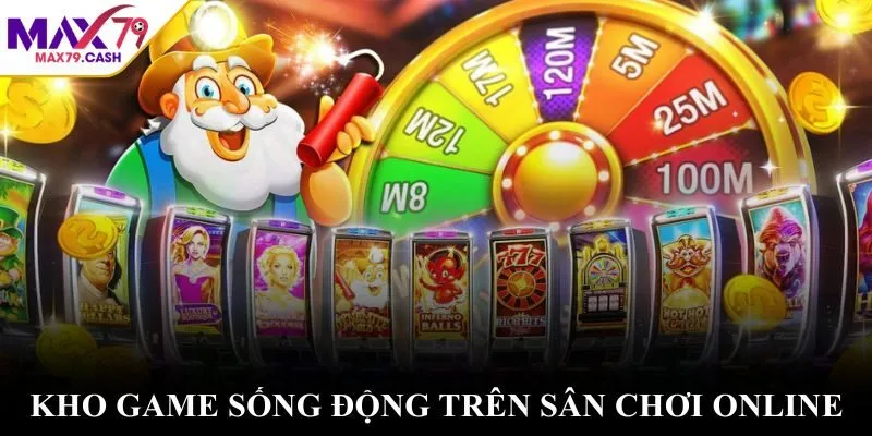 Kho game sống động trên sân chơi online