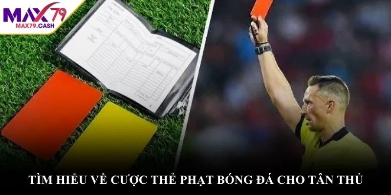 Tìm hiểu về cược thẻ phạt bóng đá cho tân thủ